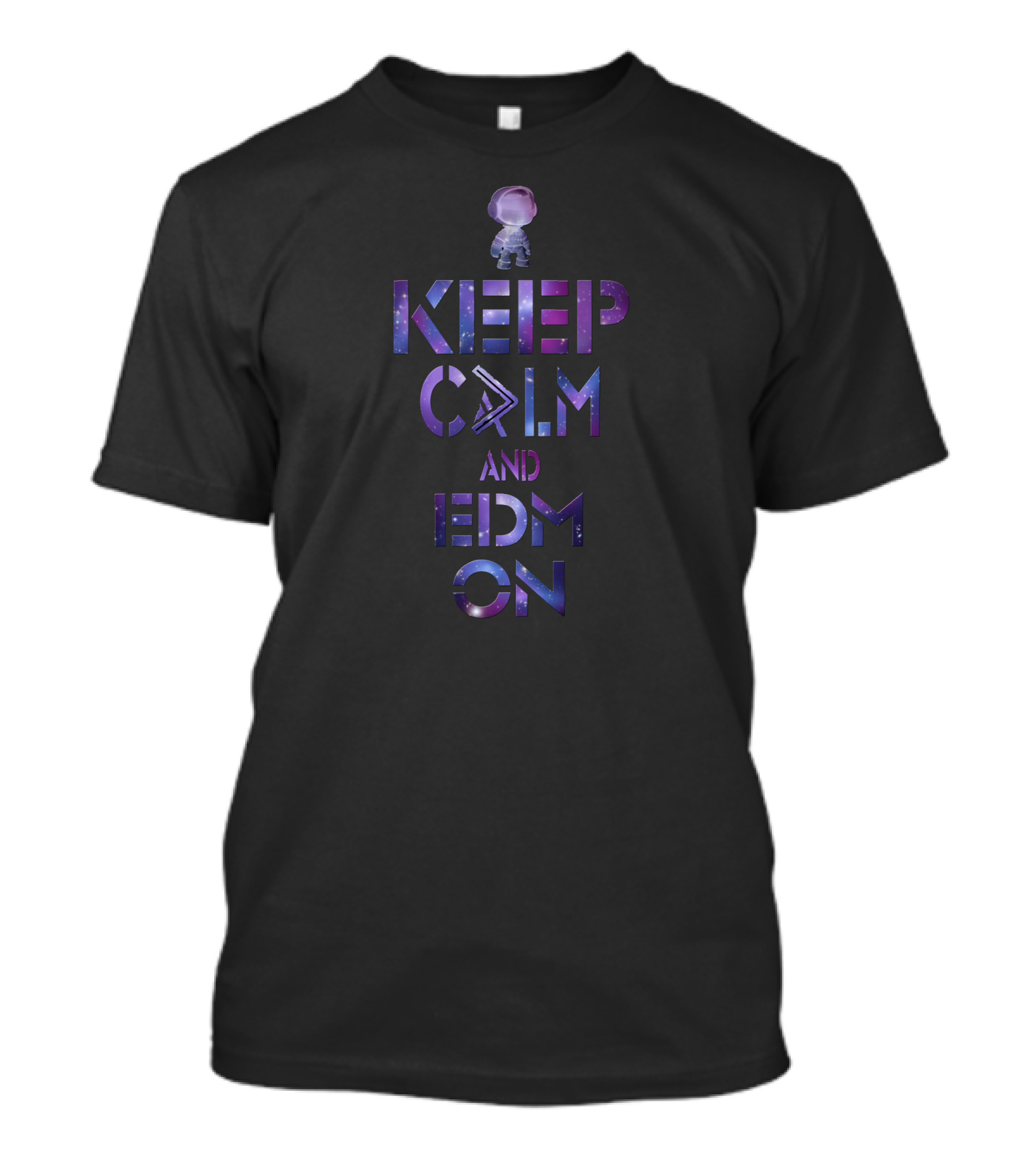 KEEP CALM AND EDM ON Astronaut Space Galaxy T-Shirt