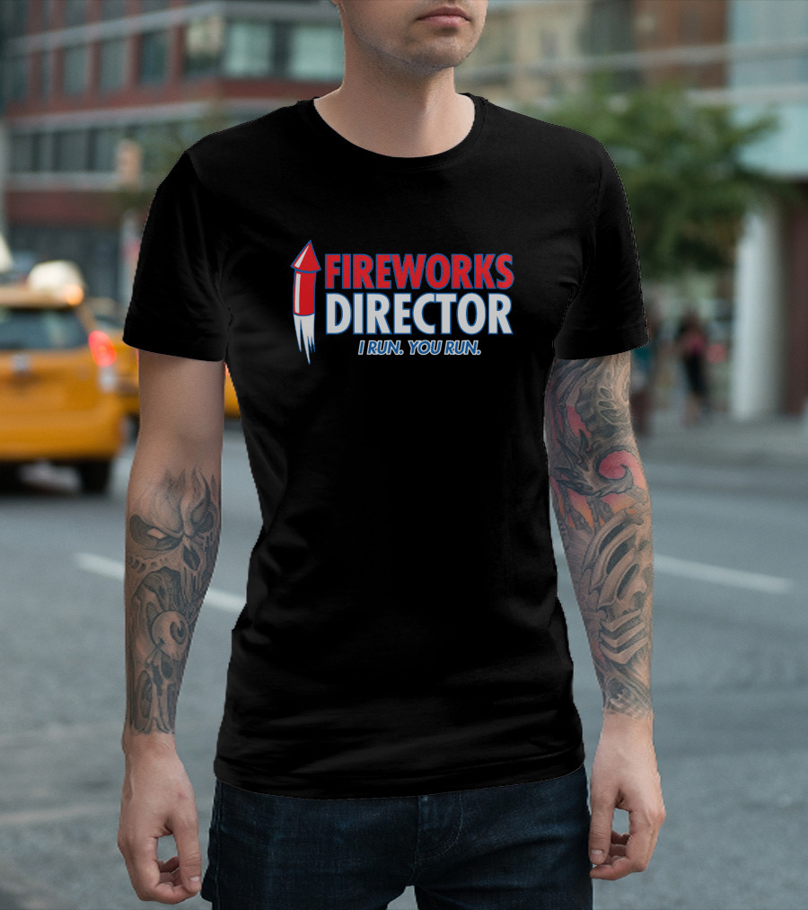 Fireworks Director I Run You Run Rocket T-Shirt