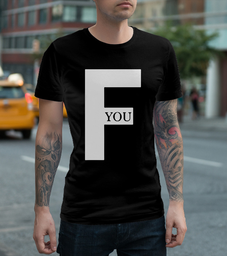 F You T-Shirt