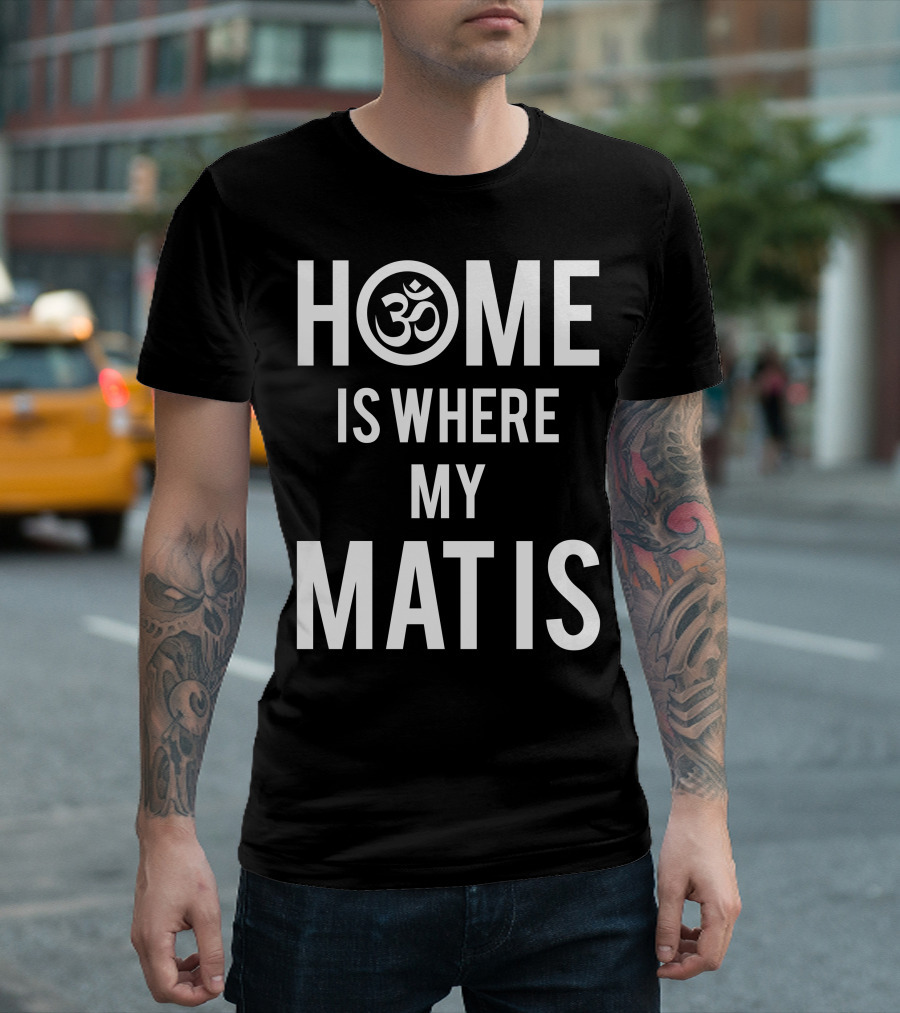 Home is Where My Mat is Om Symbol Yoga T-Shirt