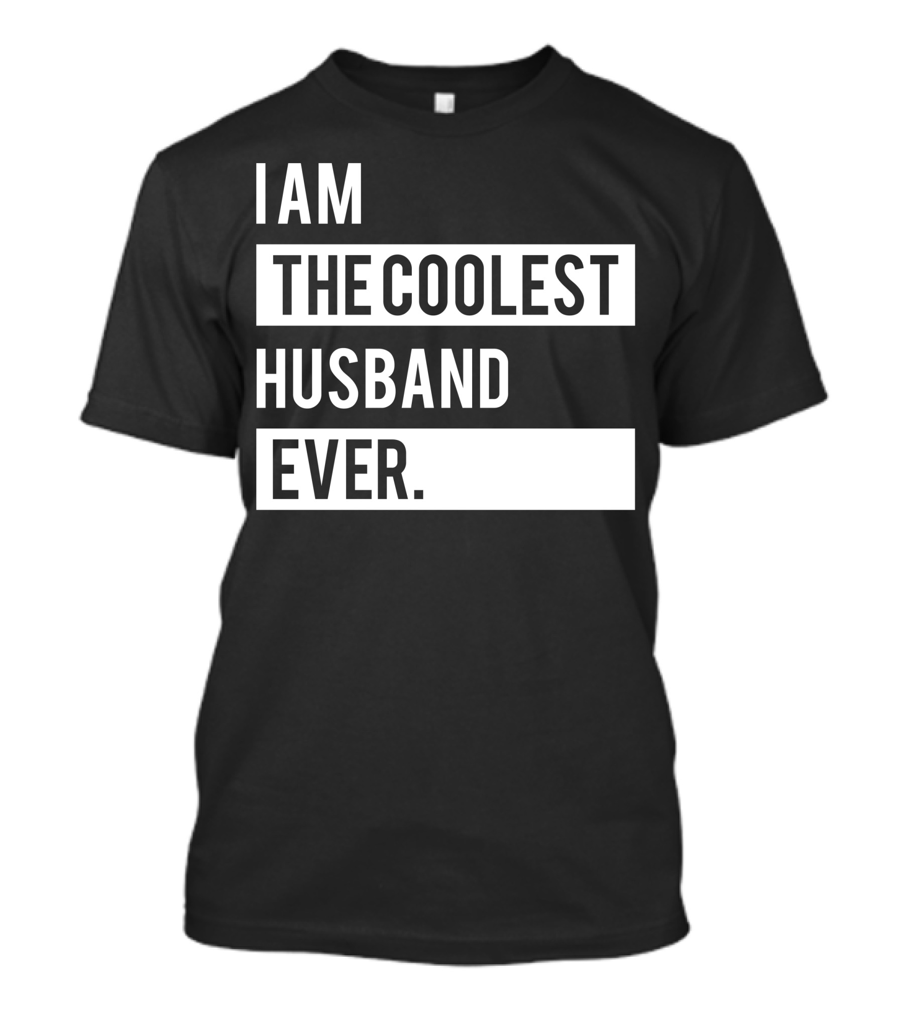 I Am The Coolest Husband Ever T-Shirt
