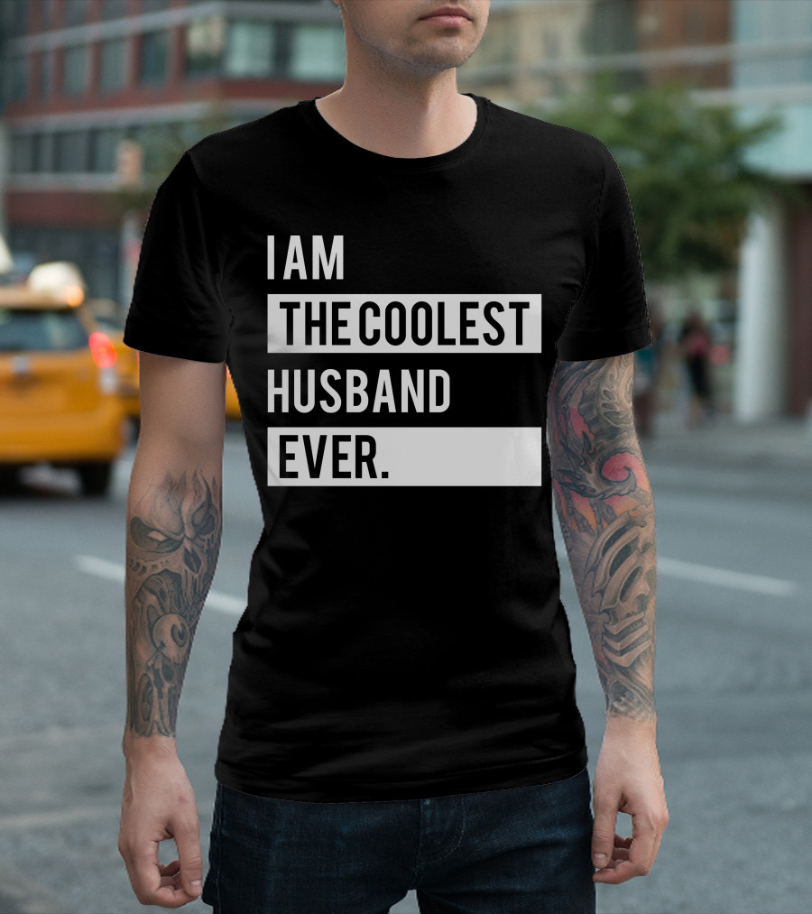 I Am The Coolest Husband Ever T-Shirt