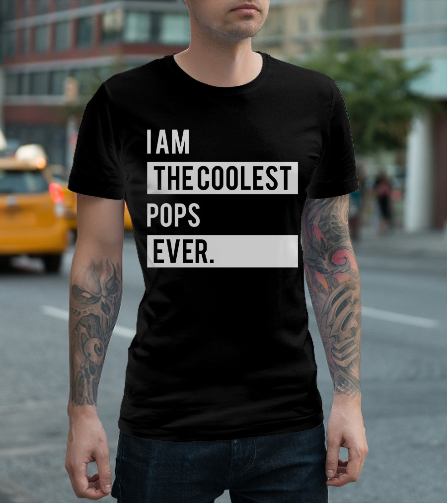 I Am The Coolest Pops Ever T-Shirt