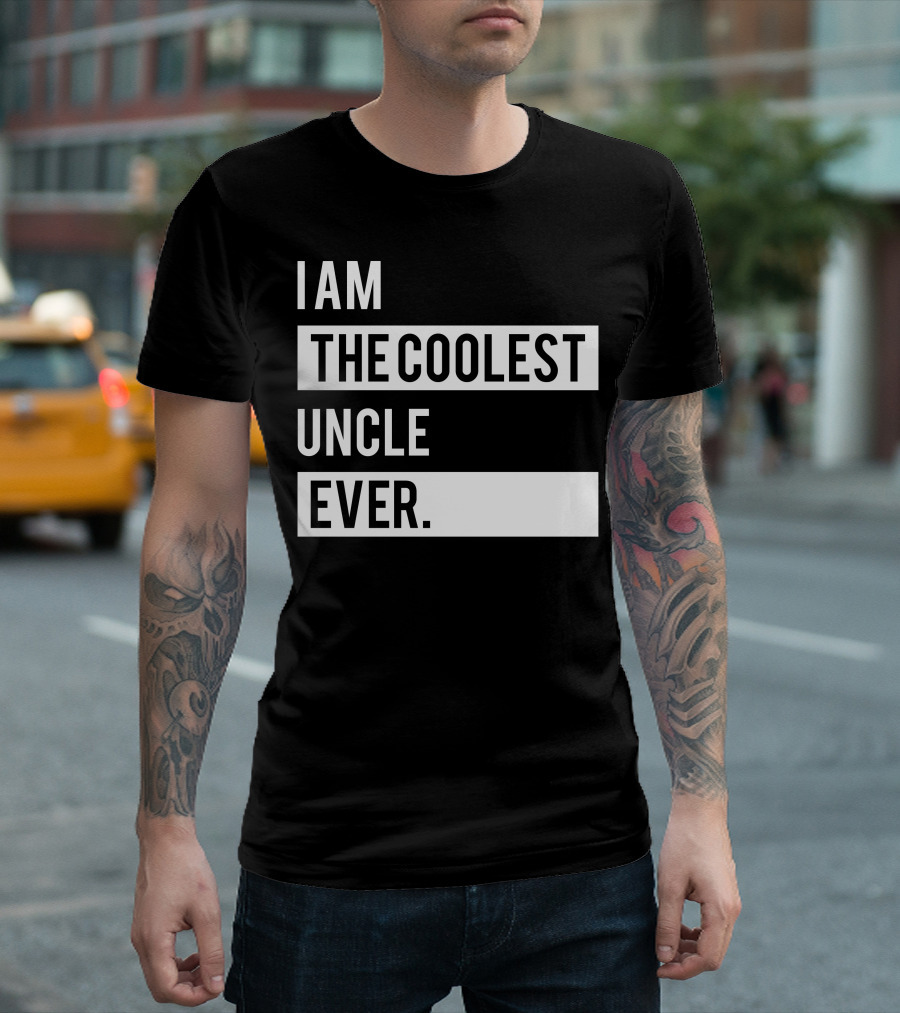I Am The Coolest Uncle Ever T-Shirt