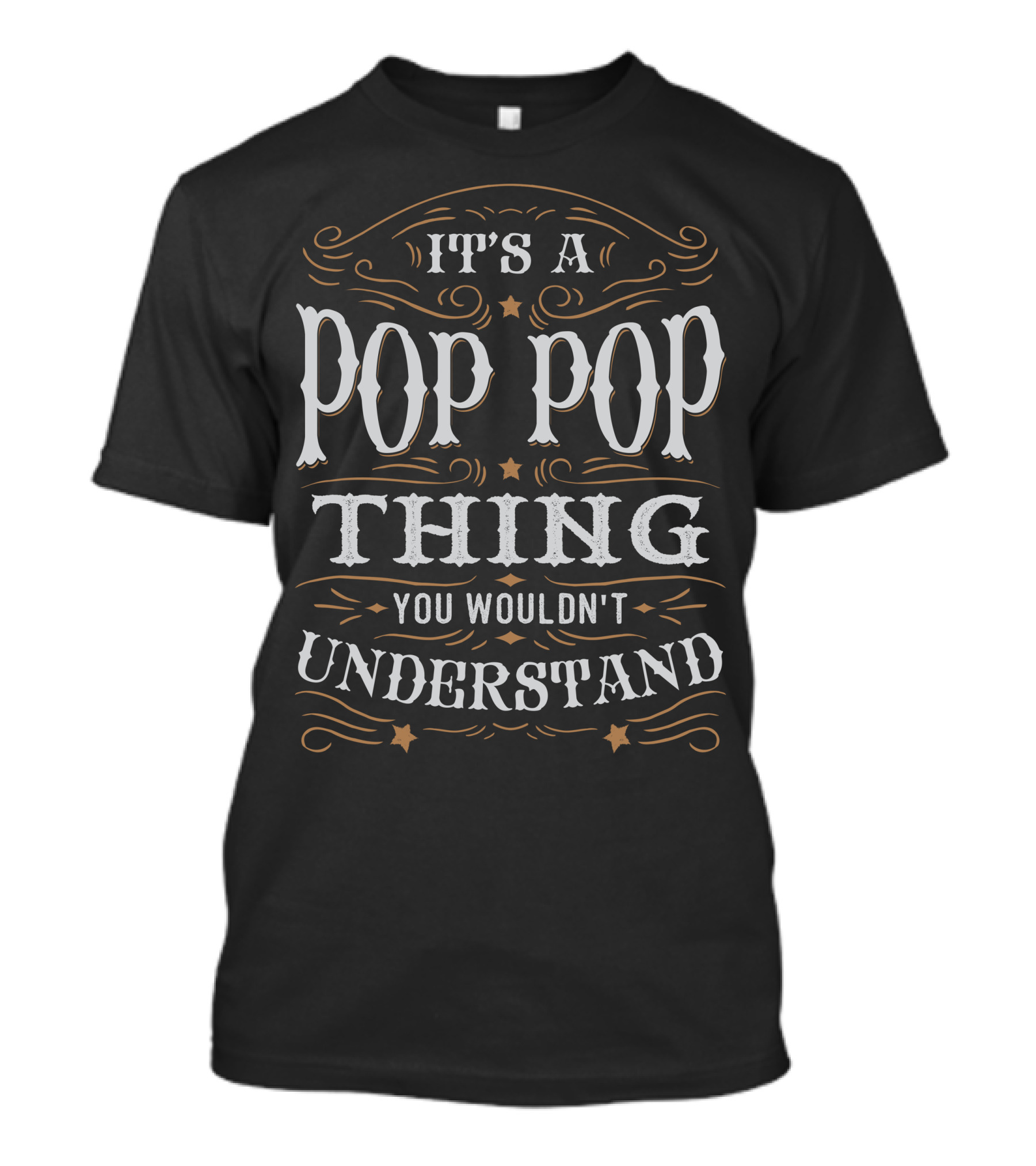 It's A Pop Pop Thing You Wouldn't Understand T-Shirt
