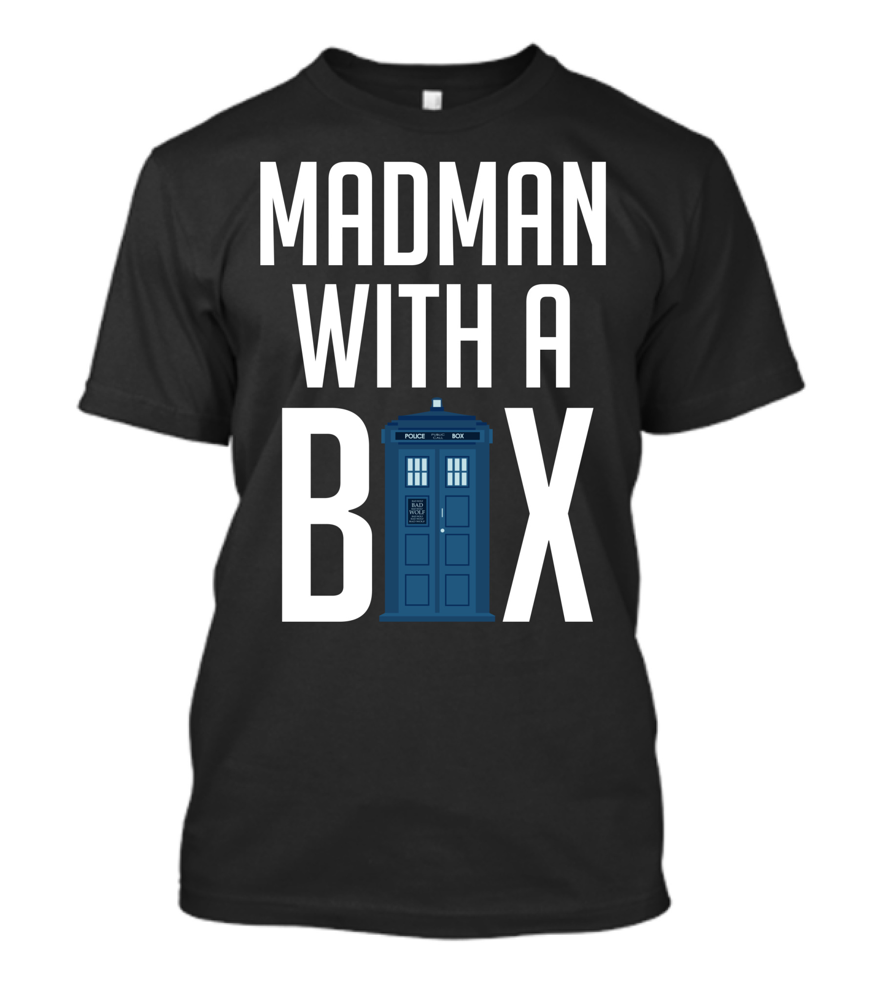Madman With A Box White Police Public Call Box T-Shirt