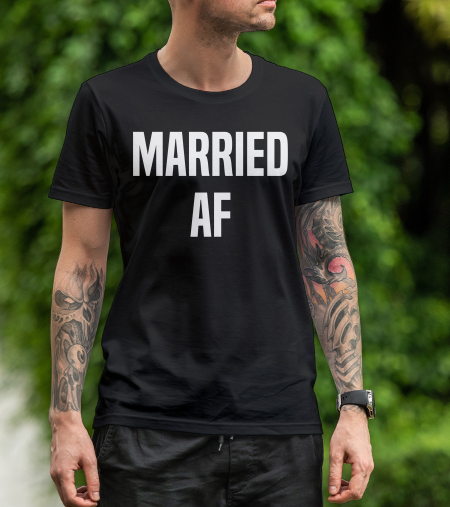 MARRIED AF Shirt Trendy Wedding Humor T-Shirt