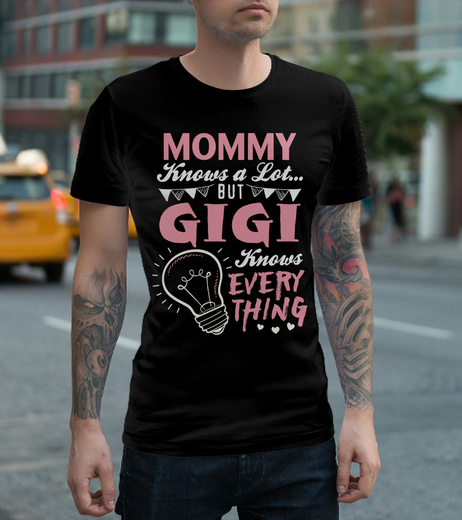MOMMY Knows A Lot But GIGI Knows Everything Lightbulb Hearts T-Shirt