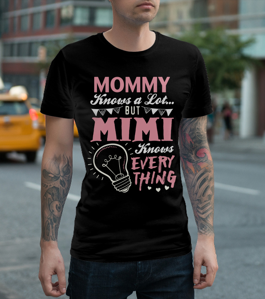 MOMMY Knows a Lot but MIMI Knows Everything with Light Bulb and Hearts T-Shirt