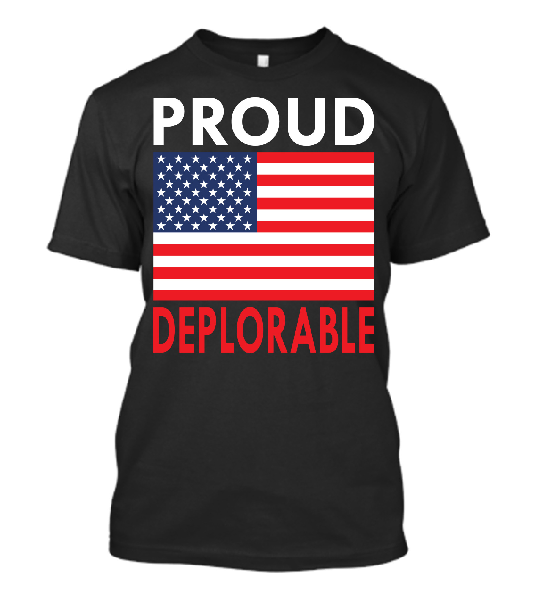 PROUD DEPLORABLE American Flag Patriot T-Shirt