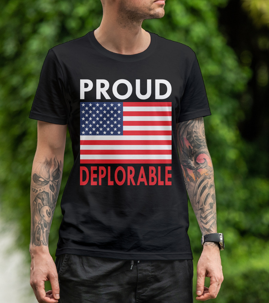 PROUD DEPLORABLE American Flag Patriot T-Shirt