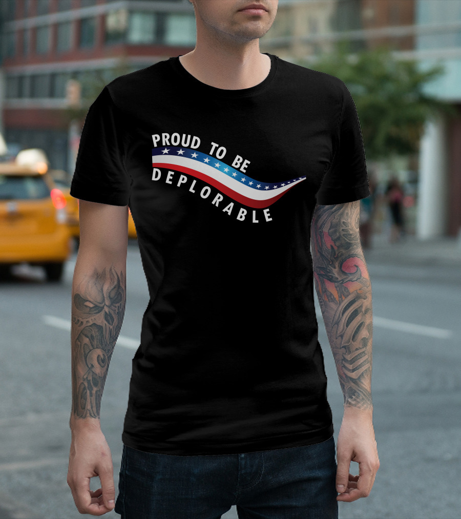 Proud To Be Deplorable American Flag Stars Stripes T-Shirt