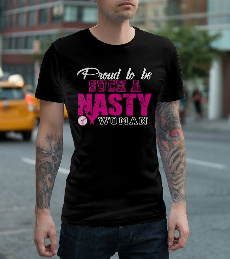 Proud To Be Such A Nasty Woman Yes Checkmark T-Shirt