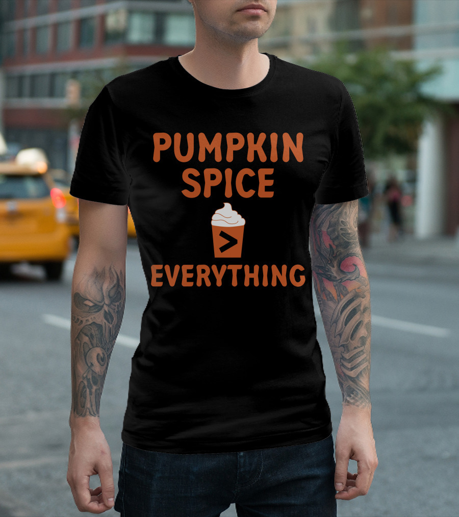 Pumpkin Spice Everything Greater Than Symbol Cup T-Shirt