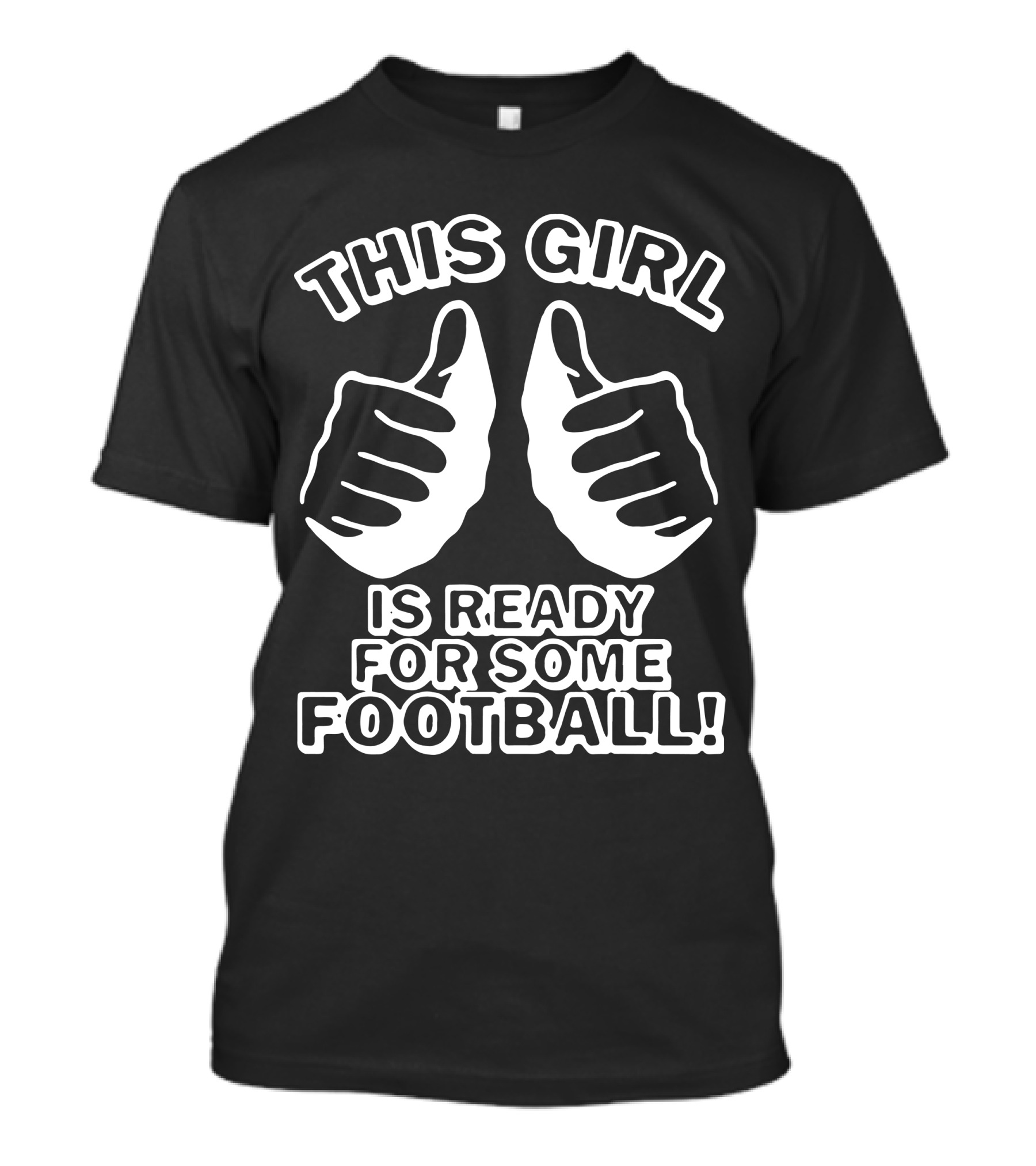 THIS GIRL IS READY FOR SOME FOOTBALL T-Shirt