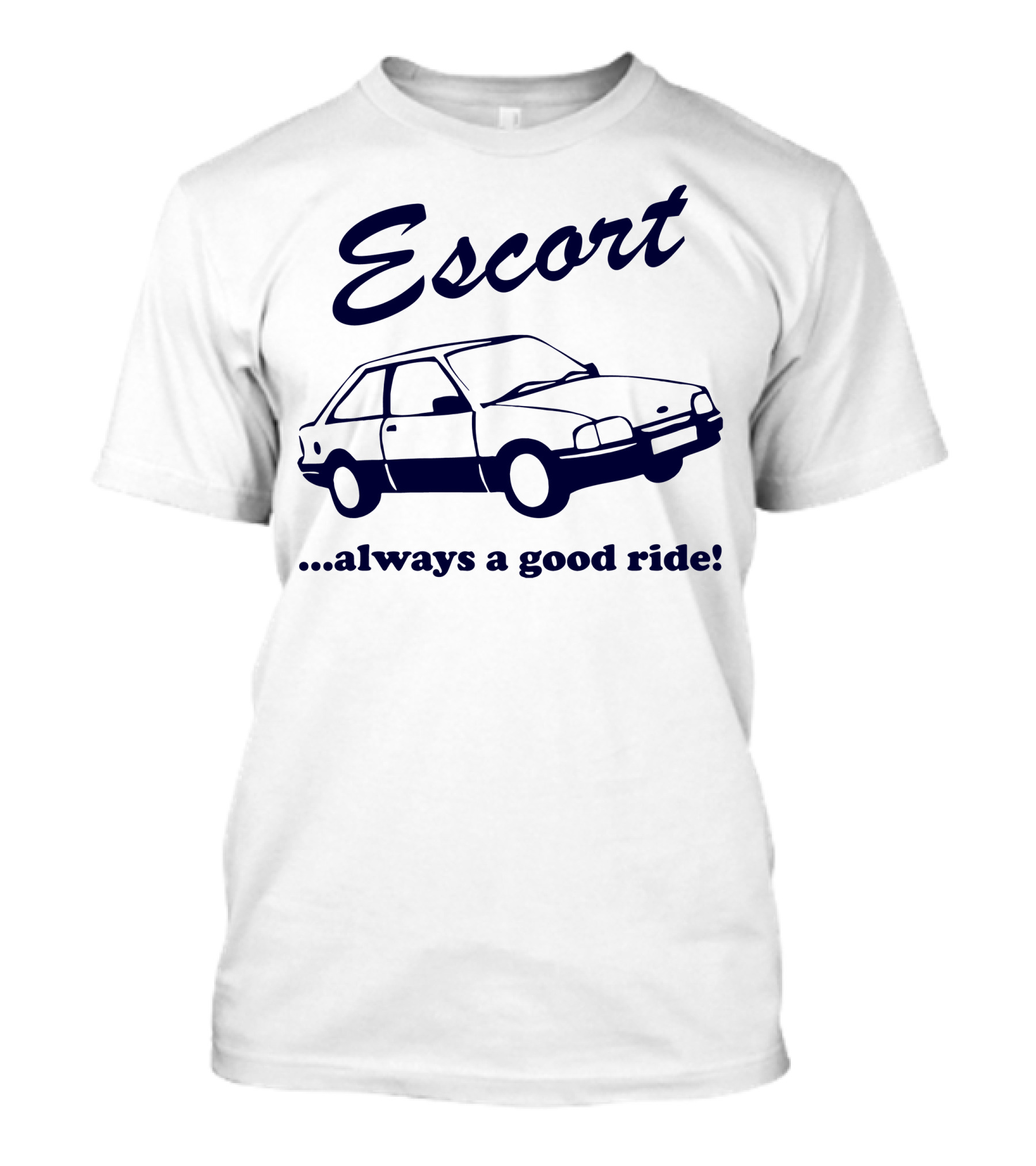 Escort Always A Good Ride T-Shirt