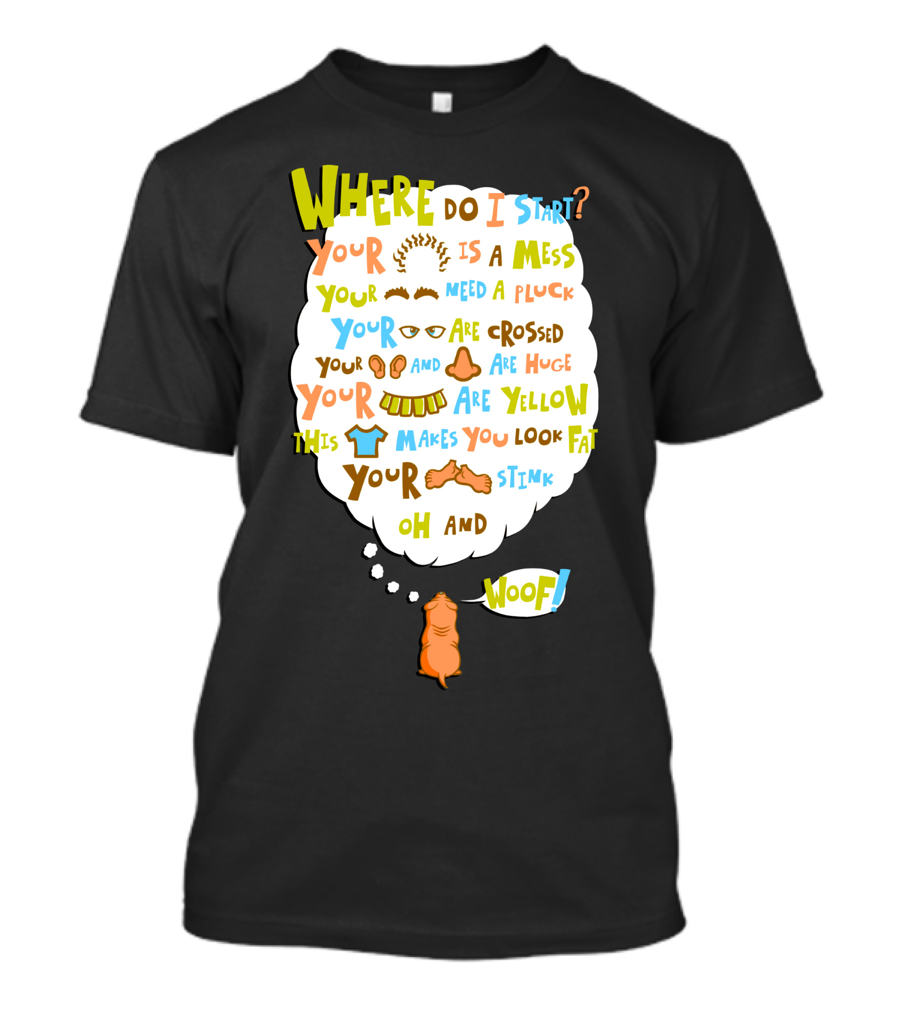 Where Do I Start Your Style Is A Mess Woof Honesty Is My Best Friend T-Shirt