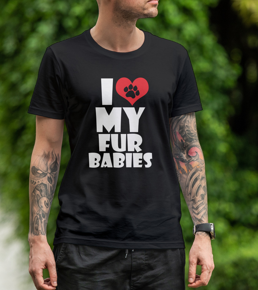 I Love My Fur Babies Paw Heart T-Shirt