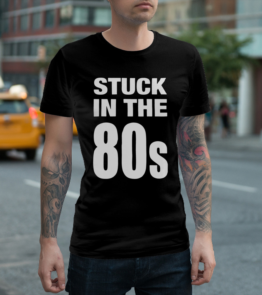 Stuck In The 80s Retro Nostalgia T-Shirt