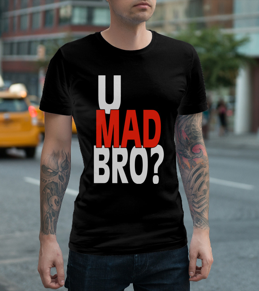U Mad Bro? Red White Text T-Shirt