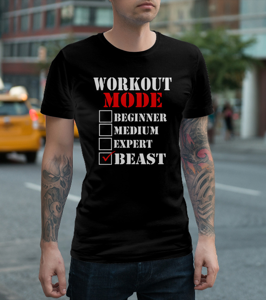 WORKOUT MODE BEGINNER MEDIUM EXPERT BEAST T-Shirt