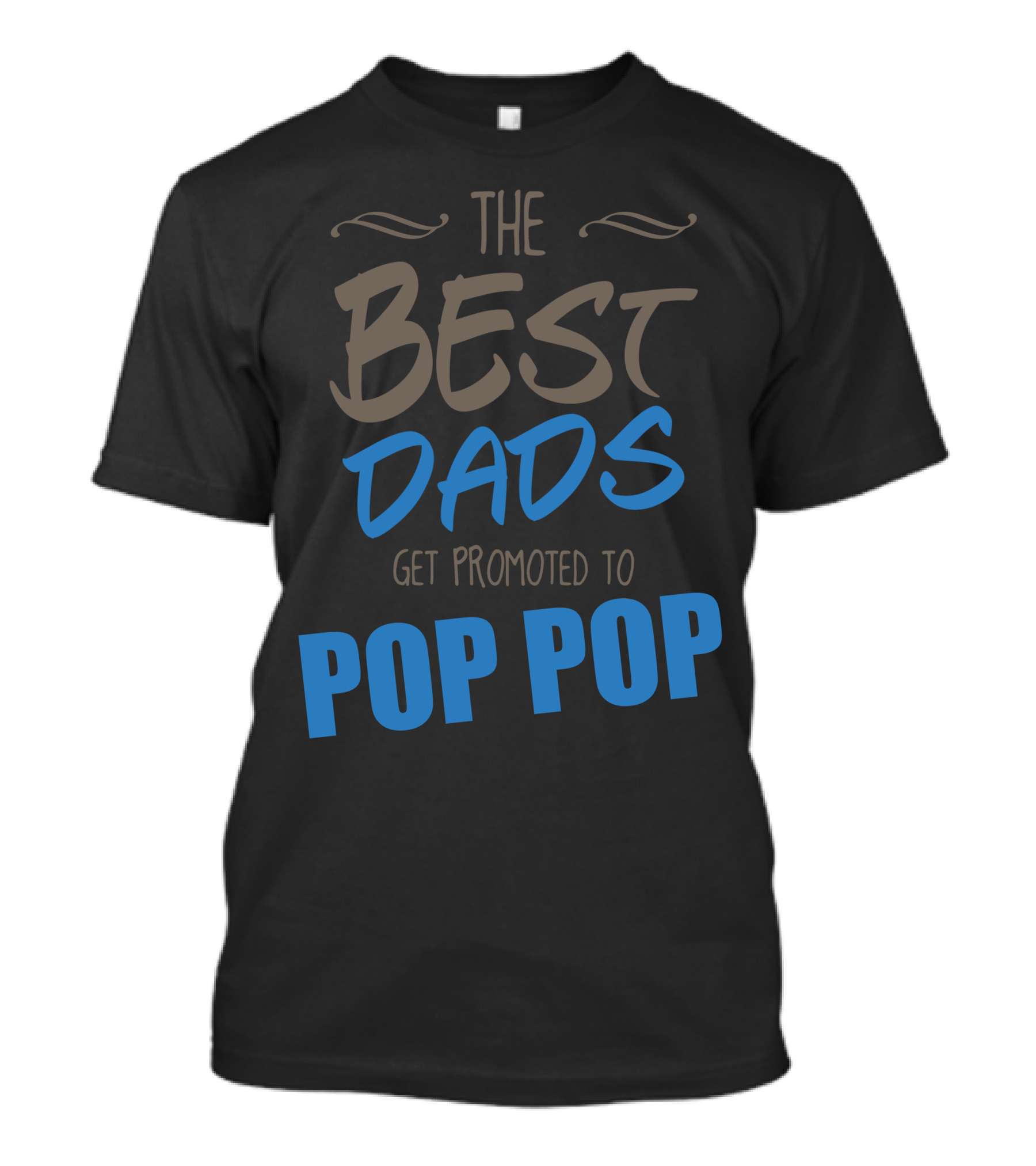 The Best Dads Get Promoted To Pop Pop T-Shirt
