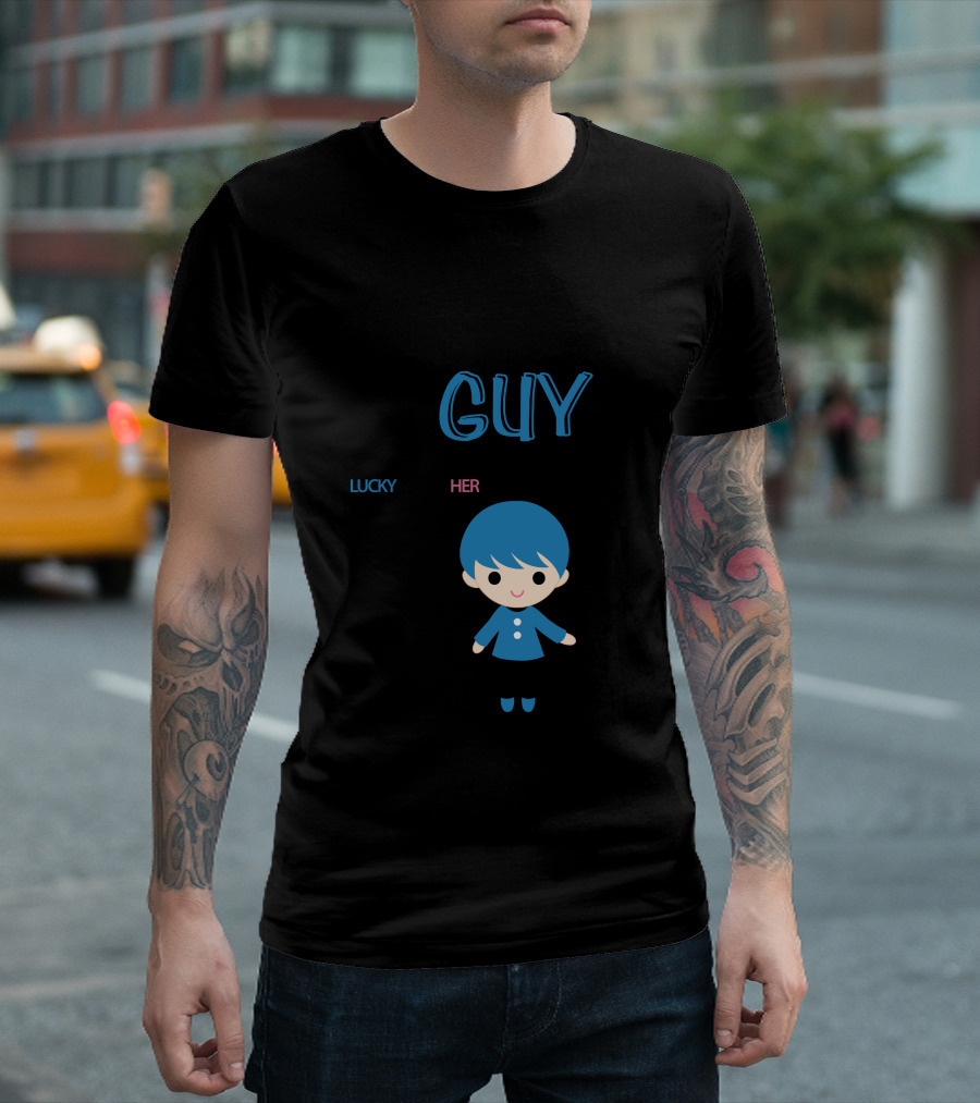 LUCKY GUY LUCKY To Have HER T-Shirt