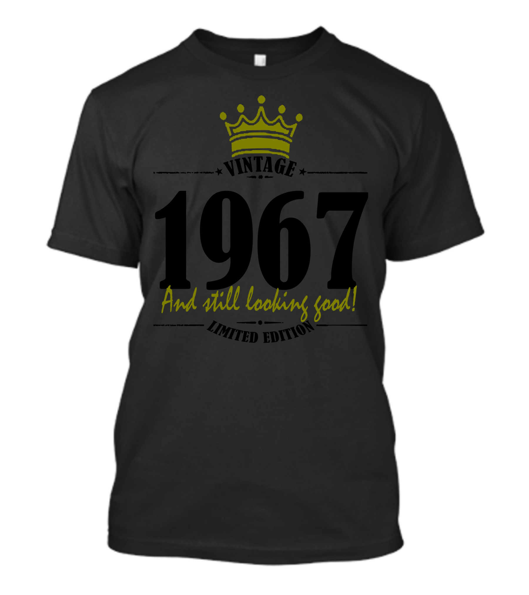 Vintage 1967 And Still Looking Good Crown T-Shirt