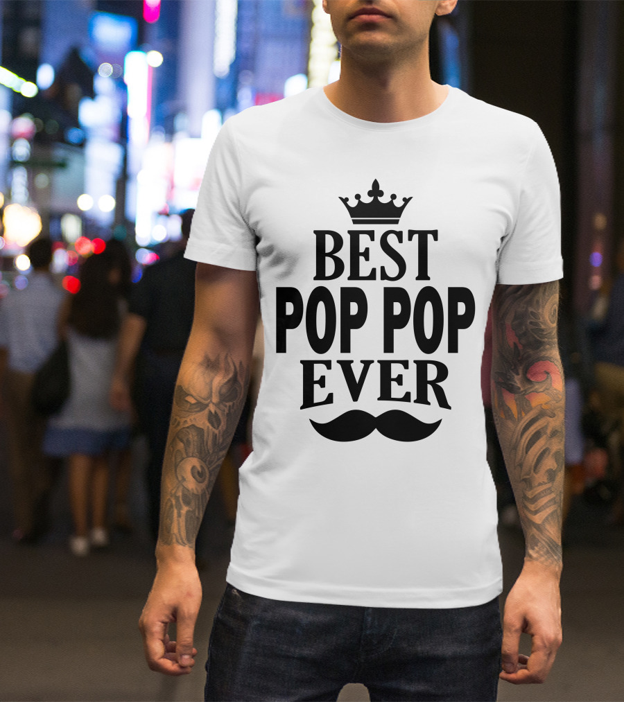 Best Pop Pop Ever Crown With Mustache T-Shirt
