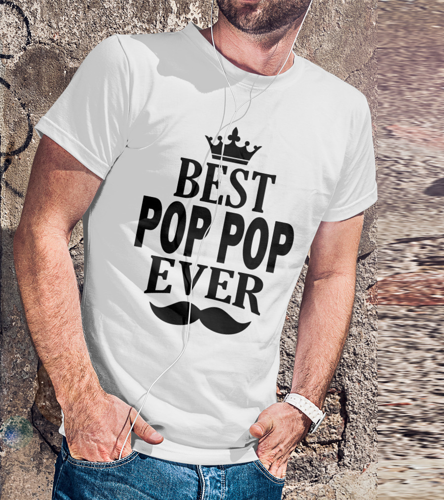Best Pop Pop Ever Crown With Mustache T-Shirt