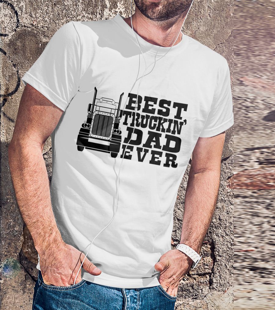 Best Truckin Dad Ever Truck T-Shirt