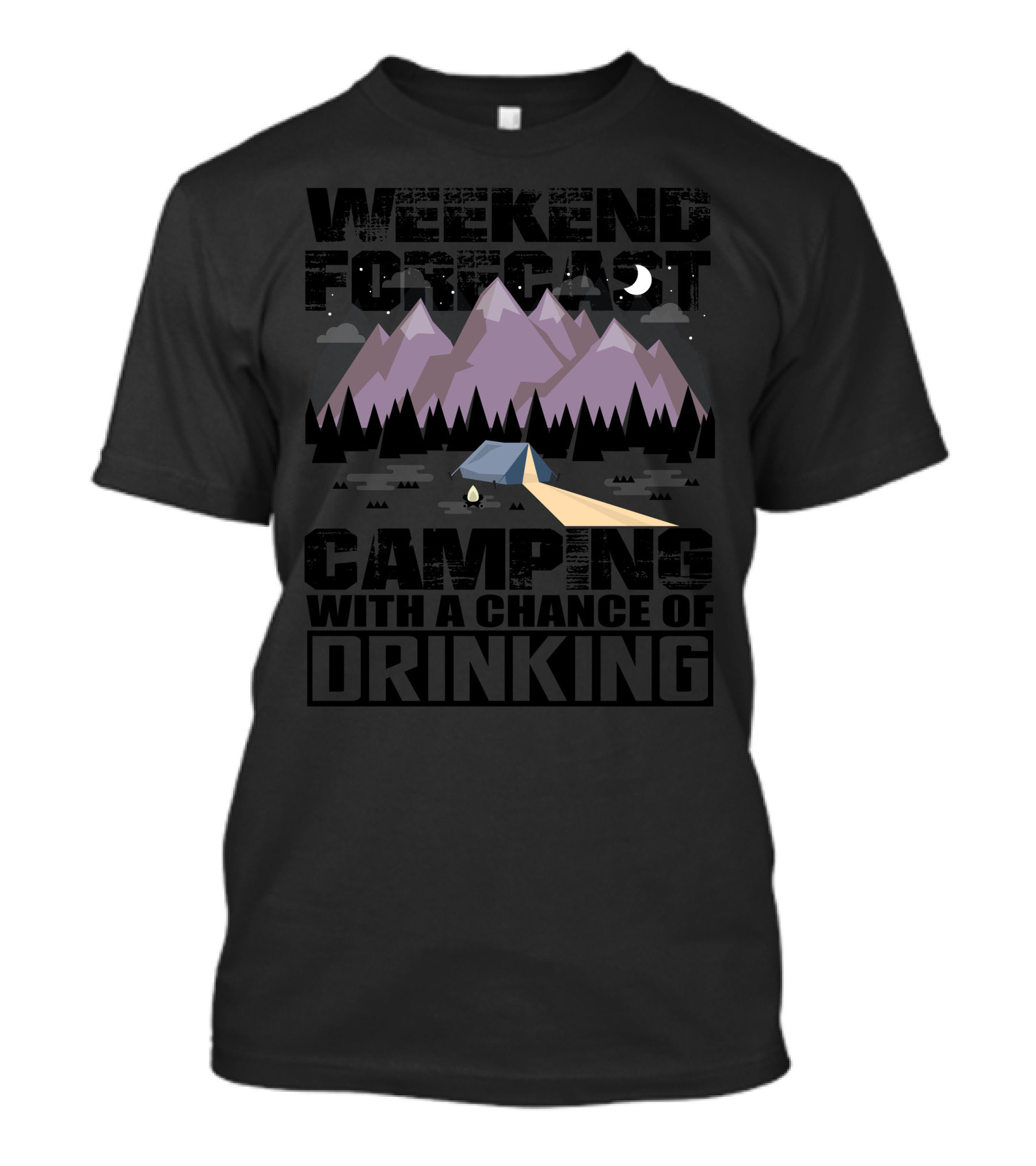 Weekend Forecast Camping With A Chance Of Drinking Mountains Tent Camping Scene T-Shirt