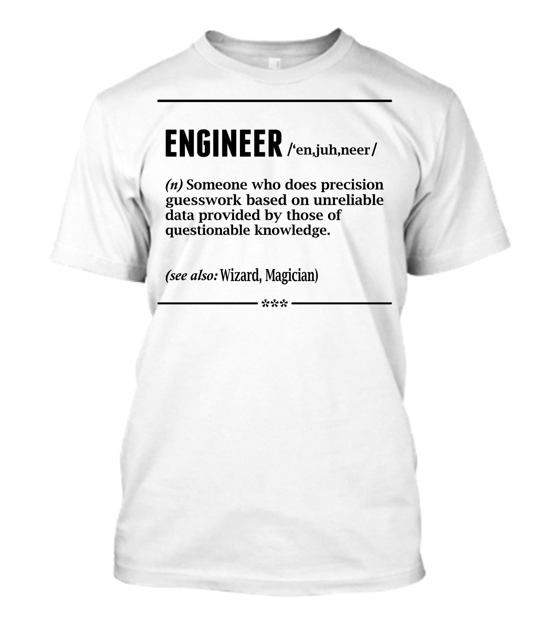 ENGINEER Someone Precision Guesswork Unreliable Data Wizard Magician T-Shirt