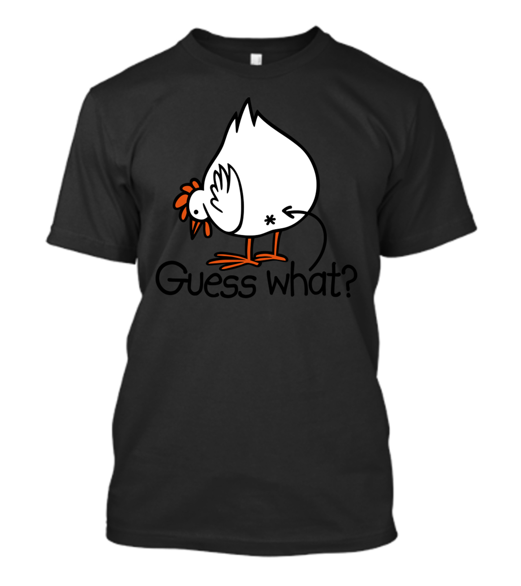 Guess What Chicken Butt Humor T-Shirt