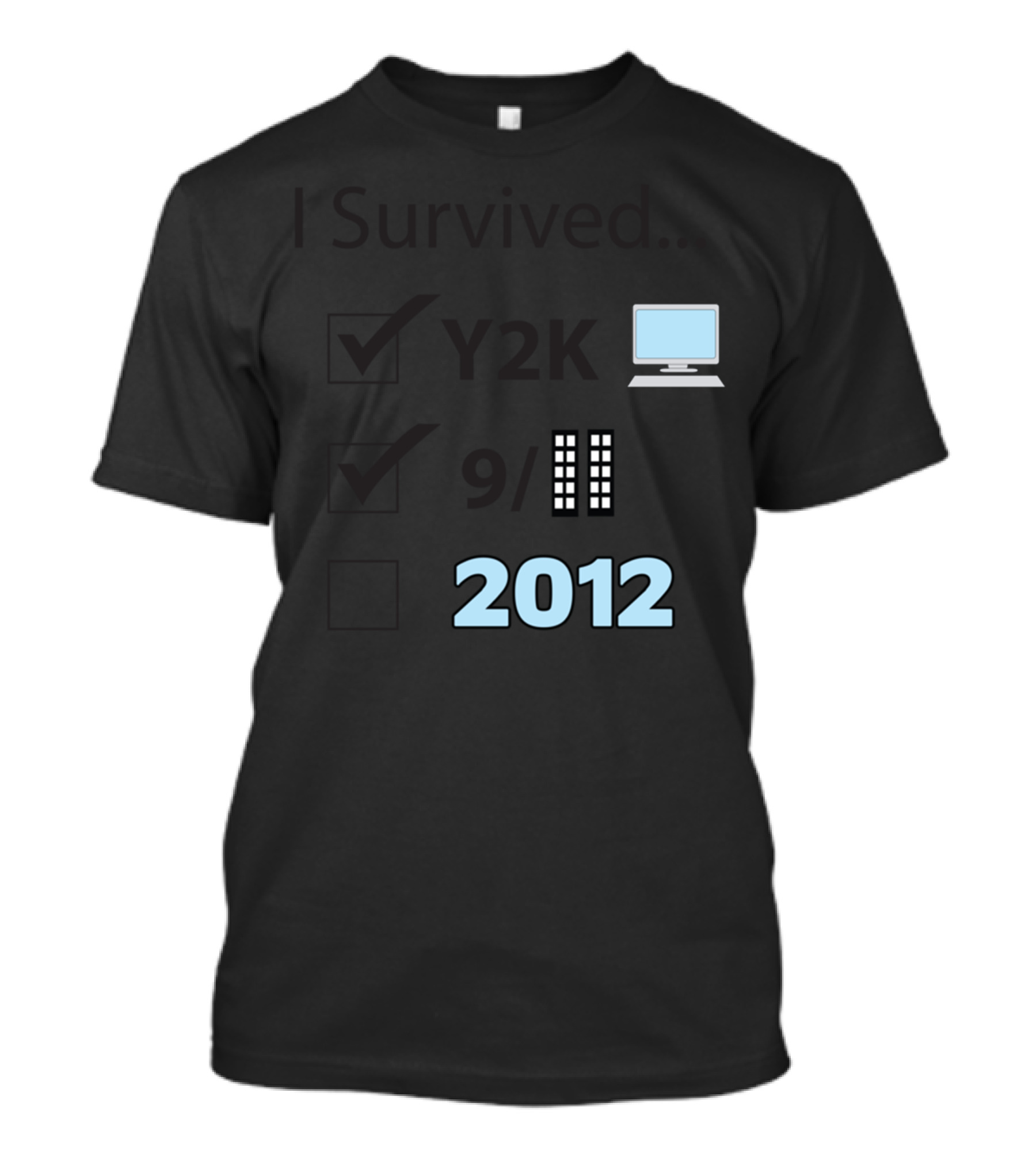 I Survived Y2K 9/11 2012 T-Shirt