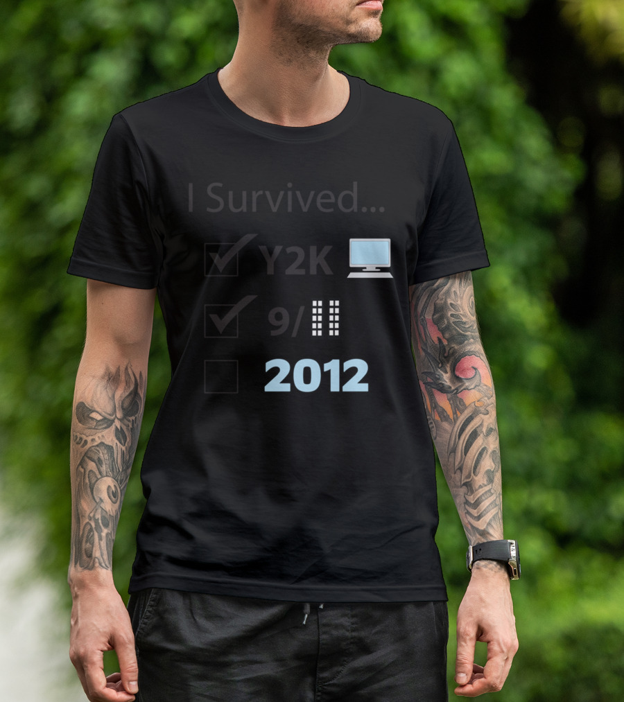 I Survived Y2K 9/11 2012 T-Shirt