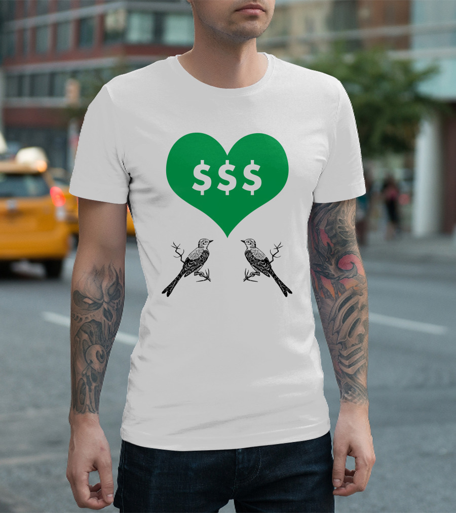 Heart With Dollar Signs And Two Birds On Branches T-Shirt