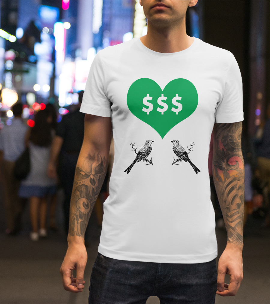 Heart With Dollar Signs And Two Birds On Branches T-Shirt