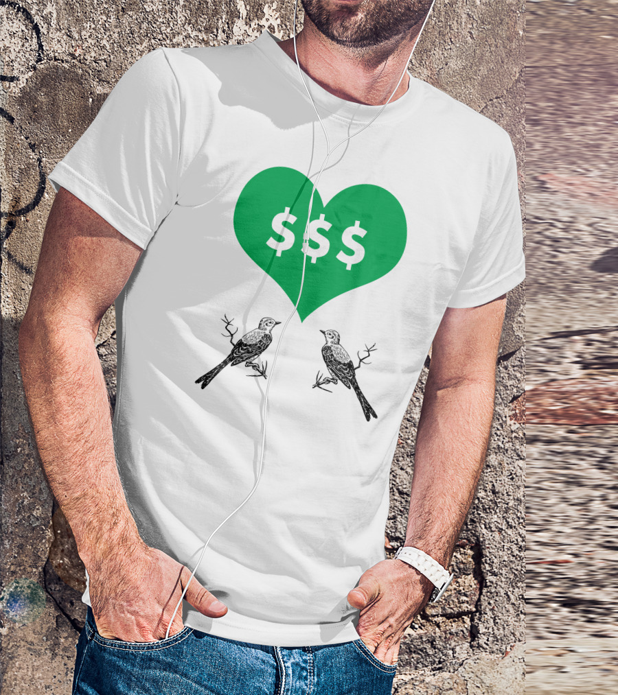 Heart With Dollar Signs And Two Birds On Branches T-Shirt