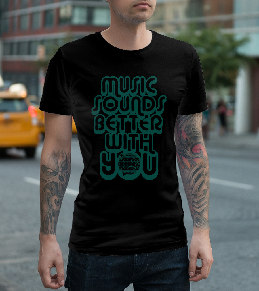 Music Sounds Better With You Disco Ball T-Shirt