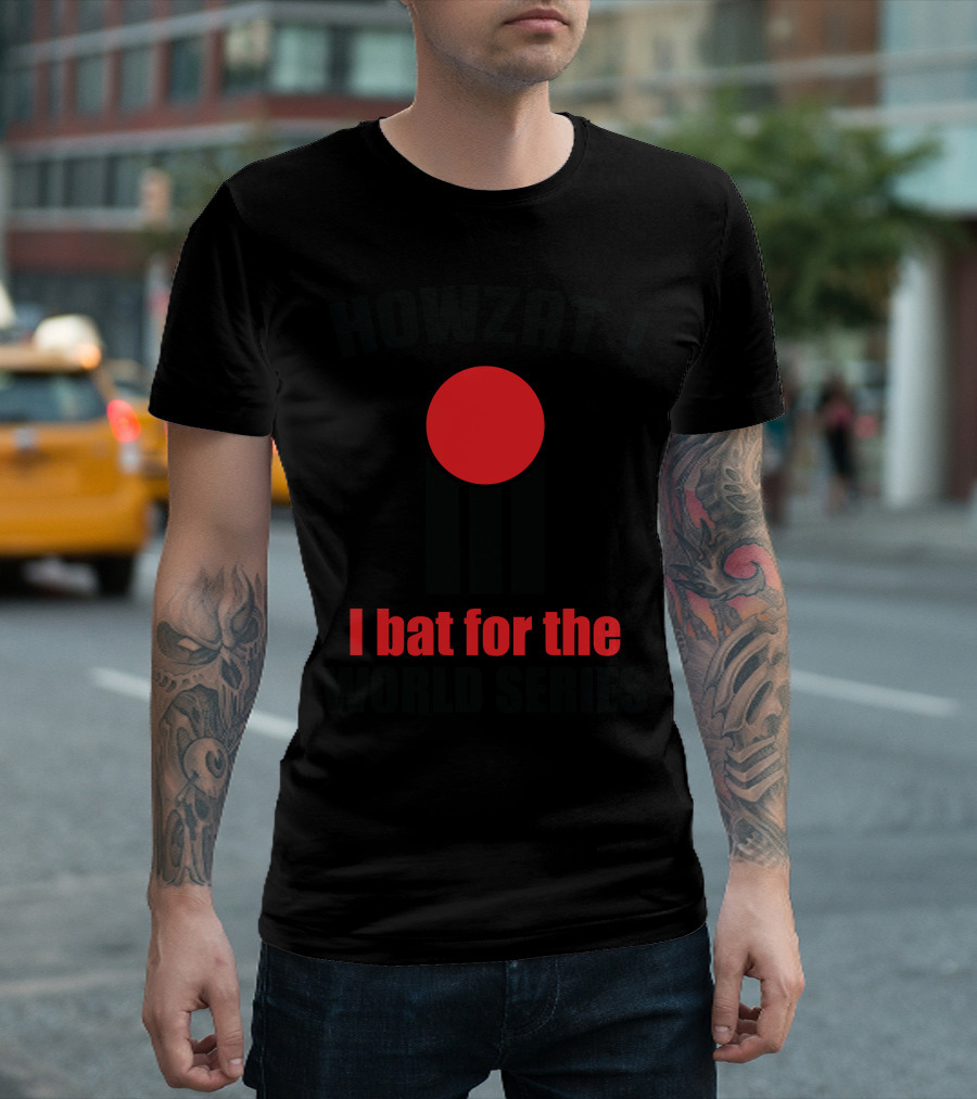 Howzat I Bat For The World Series T-Shirt