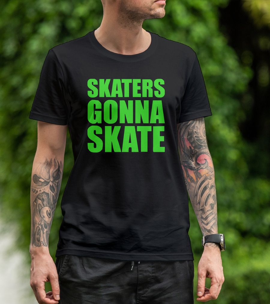 Skaters Gonna Skate T-Shirt