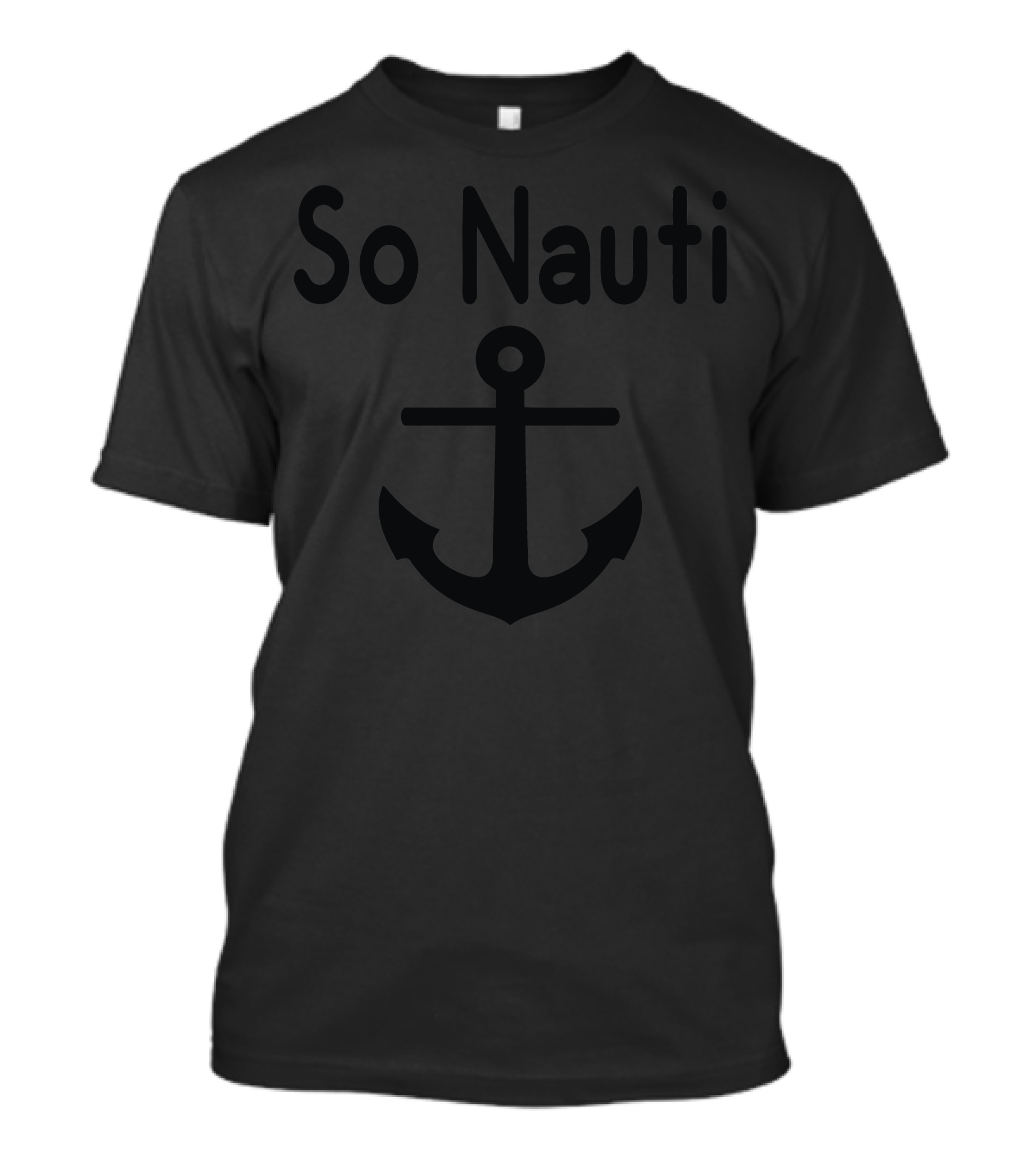 So Nauti Anchor Design With Nautical T-Shirt
