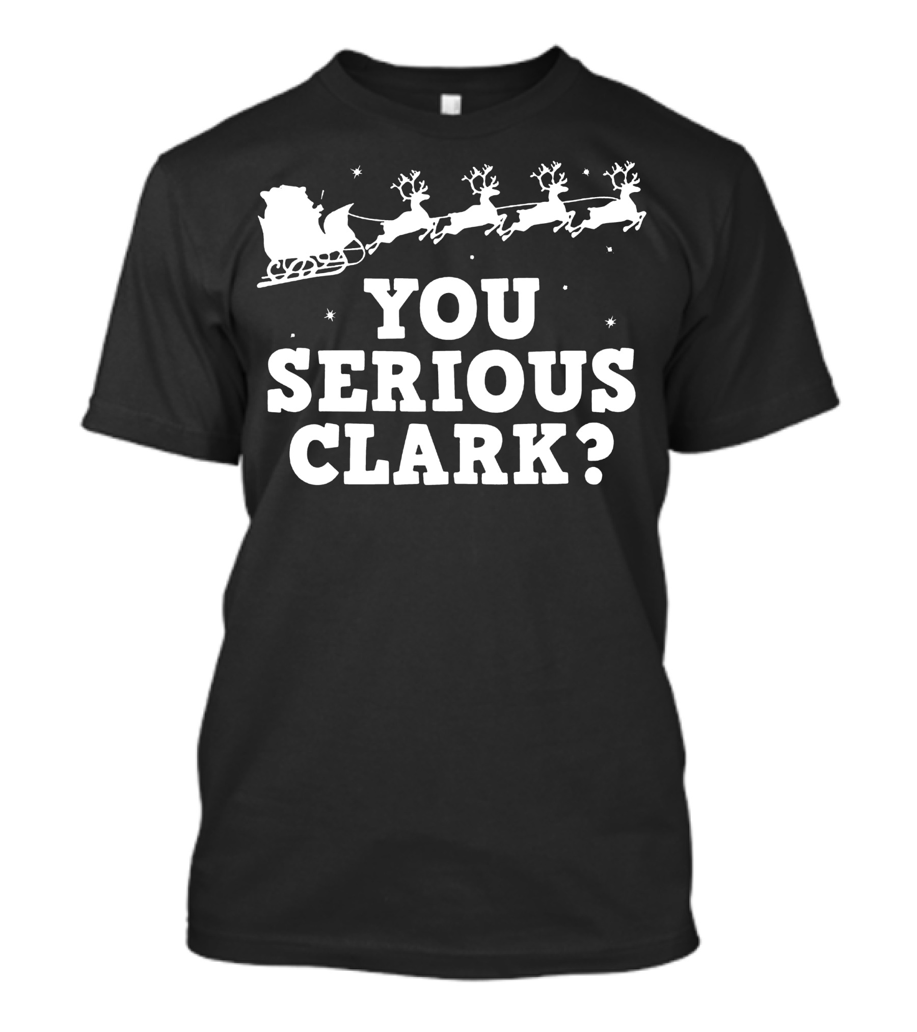 You Serious Clark Santa Sleigh Christmas Iconic T-Shirt