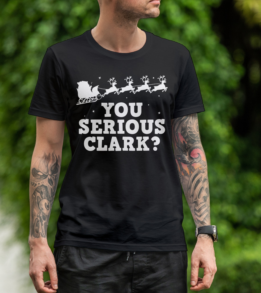 You Serious Clark Santa Sleigh Christmas Iconic T-Shirt