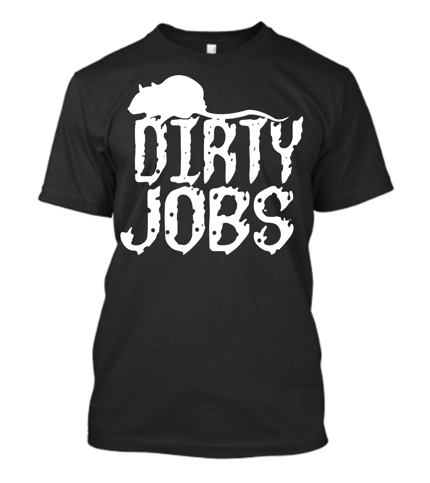 Dirty Jobs Rat Silhouette Text Decor With Grunge Font T-Shirt