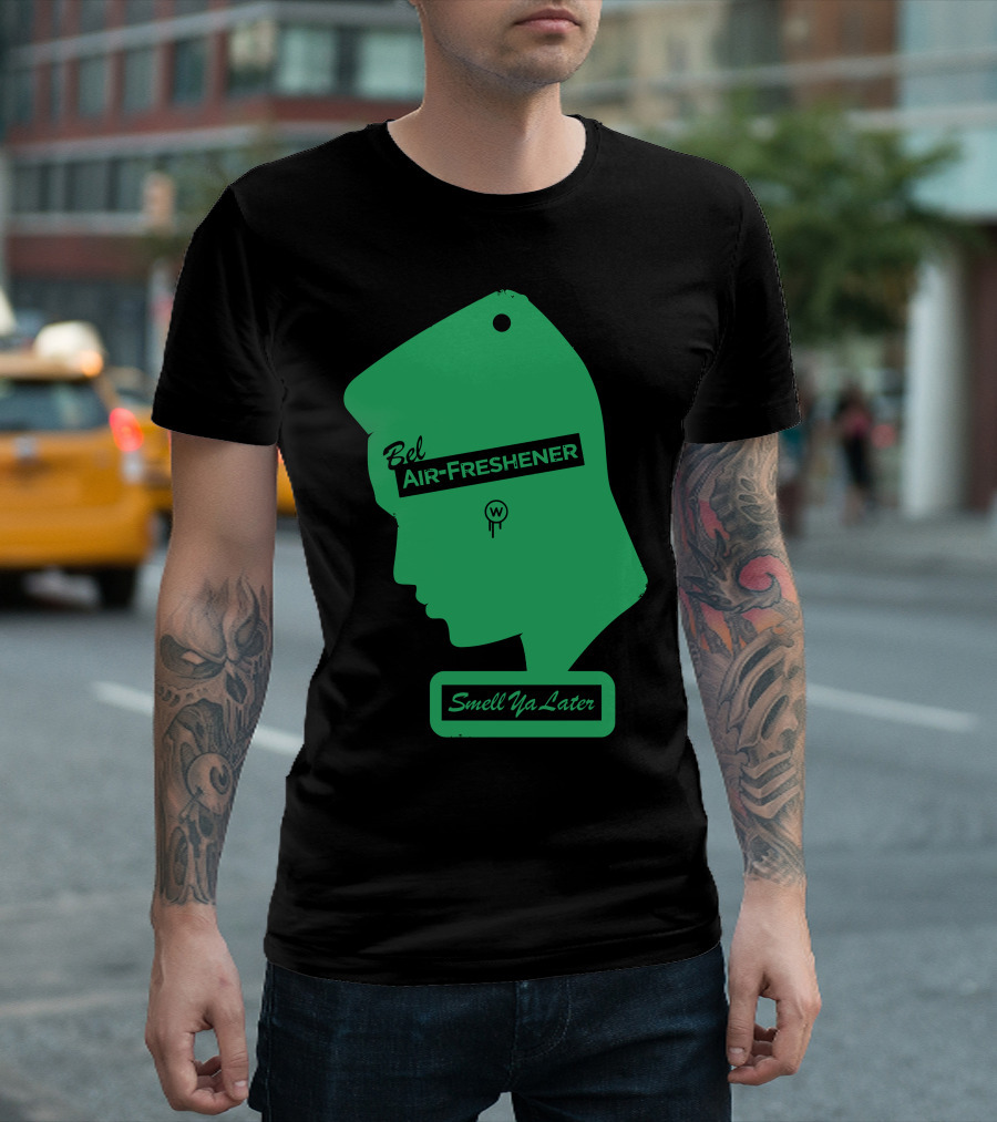 Bel Air-Freshener Smell Ya Later T-Shirt