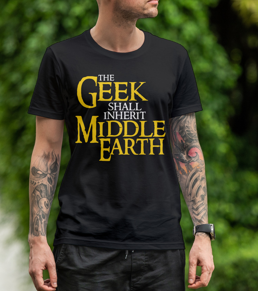 The Geek Shall Inherit Middle Earth T-Shirt