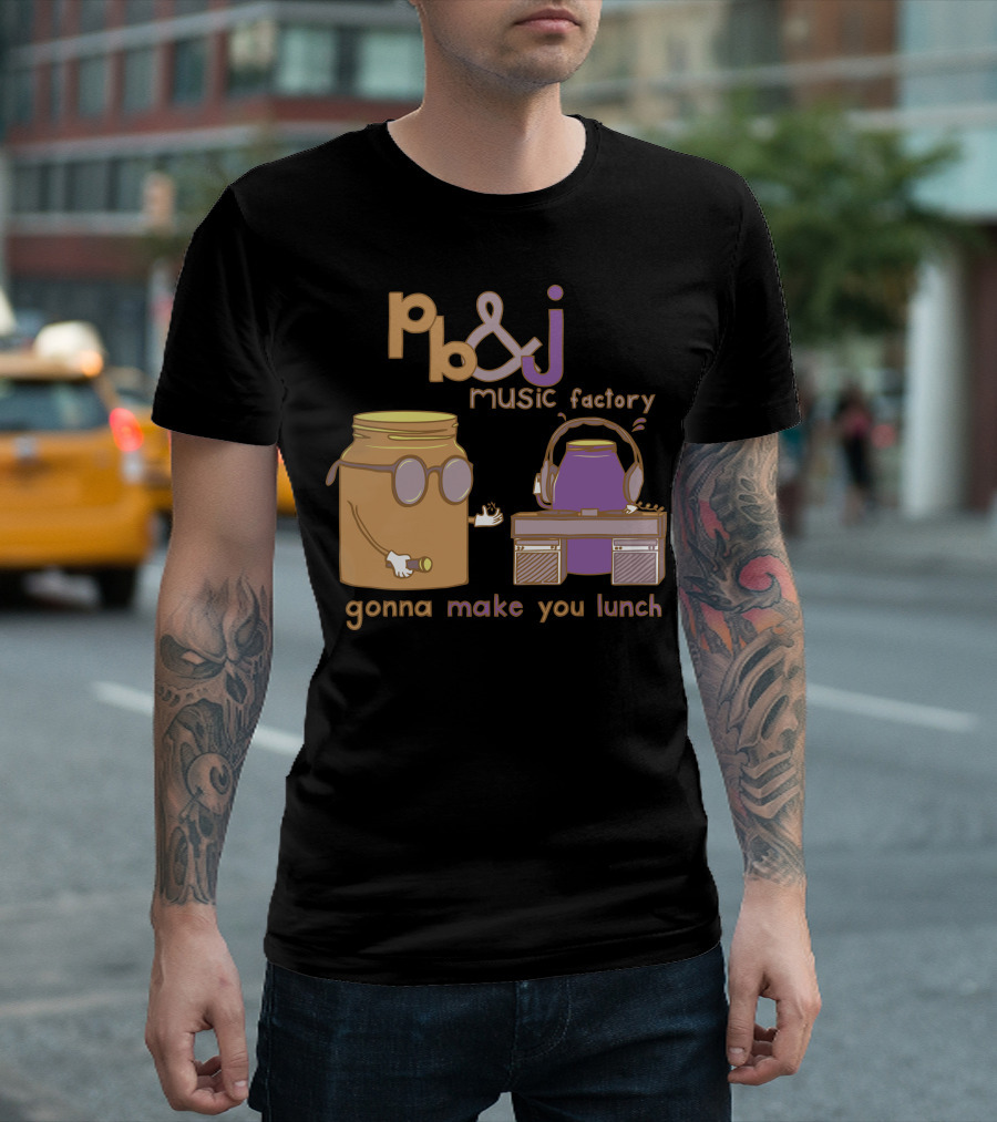 Pb&J Music Factory Gonna Make You Lunch T-Shirt