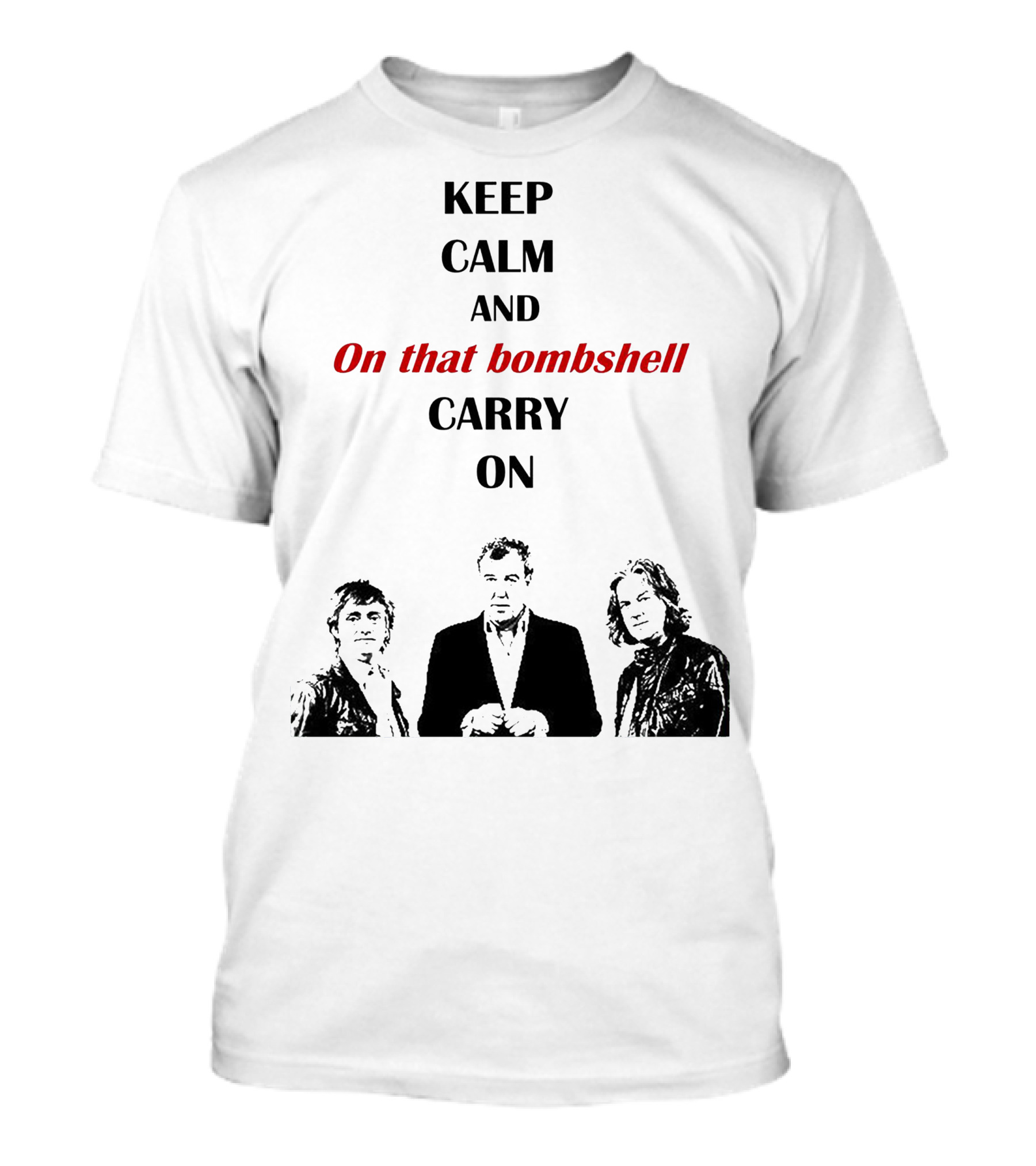 Keep Calm And On That Bombshell Carry On Grand Tour T-Shirt